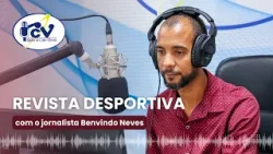 Revista Desportiva | 15 de Abril de 2024 com o jornalista Benvindo Neves