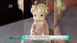 ?? Una muñeca "endemoniada" siembra terror en una familia de Limpio.