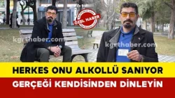 Karaman'da herkesin alkollü sandığı engelli birey yaşadıklarını anlattı