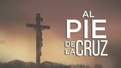 Al Pie de la Cruz Programa 96 La Contricción del Corazón