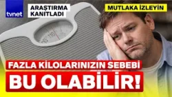 Fazla kiloların öteki yüzü! Bilim insanları anlattı