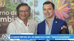 Choque entre Ecuador y Colombia: aranceles del 30% y suspensión de energía eléctrica Choque entre Ecuador y Colombia: aranceles del 30% y suspensión de energía eléctrica