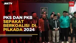 PKS Dan PKB Sepakat Berkoalisi  Di Pilkada 2024