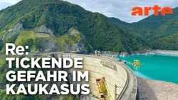 Rettung für Georgiens Riesenstaudamm | ARTE Re: Rettung für Georgiens Riesenstaudamm | ARTE Re: