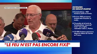 Pierre Ory, préfet de Seine-et-Marne : «Nous faisons face à un feu complètement exceptionnel»