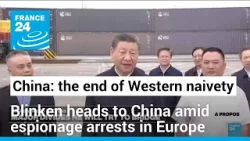 Blinken heads to China amid wave of arrests of suspected spies in Europe • FRANCE 24 English