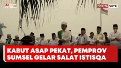 Kabut Asap Pekat Sumsel, Pemprov Gelar Salat Istisqa | Beritasatu Pagi