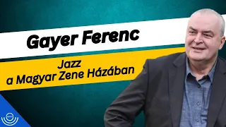 Pirkadat: Gayer Ferenc - Jazz a Magyar Zene Házában