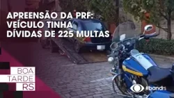 Apreensão da PRF: Veículo tinha dívidas de 225 multas Apreensão da PRF: Veículo tinha dívidas de 225 multas