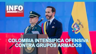 Colombia intensifies offensive against armed groups