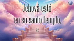 22. Jehová está en su santo templo - Red ADvenir Himnos