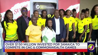 Over $150 Million Invested for Jamaica to Compete in CAC & Commonwealth Games | TVJ Sports