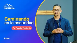 Walking in Darkness | Ps. Rogelio Machado