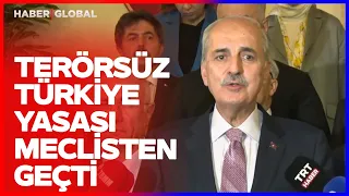The Law for a Terror-Free Türkiye Has Passed in Parliament! First Statement from Parliament Speak...