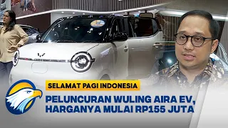 GIIAS 2026, Wuling Motors Perkenalkan Aira ev | Selamat Pagi Indonesia
