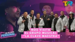 NO ES NADA PERSONAL | NOS VISITA EL GRUPO MUSICAL "LA CLAVE MAESTRA"