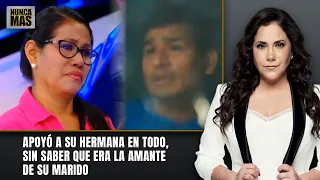She supported her sister in everything, not knowing she was her husband's mistress | Nunca Más