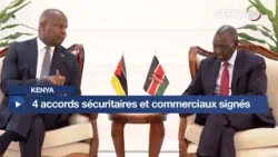 Kenya : 4 accords sécuritaires et commerciaux signés avec le Mozambique