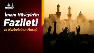 HAKİKAT NURU | İmam Hüseyin'in (aleyhisselam) Fazileti ve Kerbela'nın Mesajı