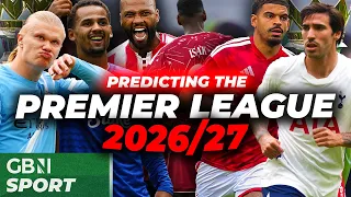 WATCH: Premier League 2026/27 PREDICTIONS | Who will finish top four?