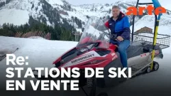 Domaines skiables : la grande braderie | ARTE Regards