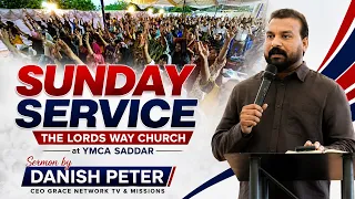 Sunday Service The Lords Way Church | YMCA Saddar | Speaker Danish Peter