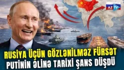 İranın Hörmüz gedişi Rusiyaya NƏFƏSLİK AÇDI - Kreml müharibə davam edərkən "cekpot"u uddu