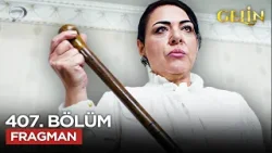 Gelin Dizisi 407. Bölüm 3.Sezon Fragmanı  | 4 Nisan Cumartesi @GelinDizisi ​