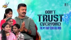 Don't Trust Everyone! ? The #1 Trap Teens Fall Into | Jillunu Oru Thenral - Ep 1 Don't Trust Everyone! ? The #1 Trap Teens Fall Into | Jillunu Oru Thenral - Ep 1