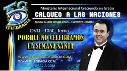DVD 1050 CALQUEO PORQUE NO CELEBRAMOS LA SEMANA SANTA  10 04 2024  aclara JESUCRISTO HOMBRE
