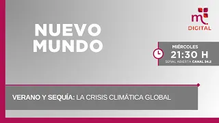 Verano y sequía: La crisis climática global | Nuevo Mundo | 17-08-2026