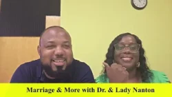 Marriage & More with Dr. & Lady Nanton