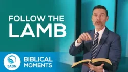 Следуйте за Агнцем | Библейские моменты