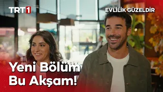 Evlilik Güzeldir yeni bölümüyle bu akşam 20.00’de TRT 1’de!