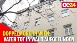 Doppelmord in Wien: Vater Tot in Wald aufgefunden