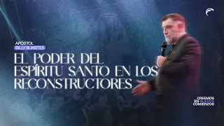 Apóstol Billy Bunster - El poder del Espíritu Santo en los reconstructores