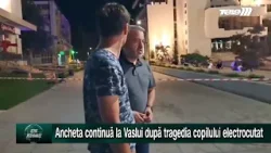 Ancheta continuă la Vaslui după tragedia copilului electrocutat