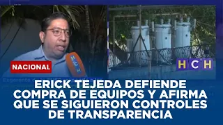 Erick Tejeda defiende compra de equipos y afirma que se siguieron controles de transparencia