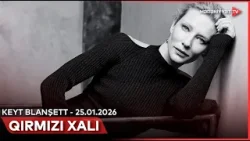 Qırmızı xalı - Keyt Blanşett | 25.01.2026