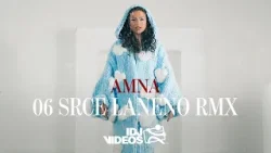 AMNA - SRCE LANENO RMX (OFFICIAL VIDEO | ALBUM "ZIMI") 6/7
