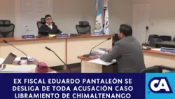 Exfiscal Eduardo Pantaleón se defiende en juicio por caso Libramiento de Chimaltenango