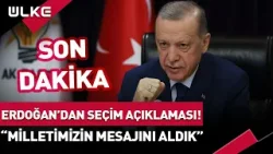 #SONDAKİKA Cumhurbaşkanı Erdoğan'dan Seçim Açıklaması! "Milletimizin Mesajını Aldık" #haber