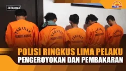 POLISI RINGKUS LIMA PELAKU PENGEROYOKAN DAN PEMBAKARAN