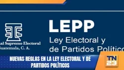 Nuevas reglas en la Ley Electoral y de Partidos Políticos
