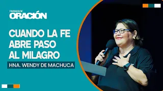 When Faith Makes Way for a Miracle | Sis. Wendy de Machuca