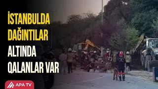 İstanbulda torpaq sürüşməsi olub, DAĞINTILAR ALTINDA qalanlar var | APA TV