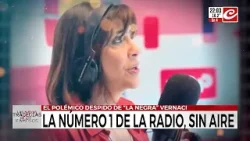 La número 1 de la radio, sin aire: el polémico despido de "La Negra" Vernaci