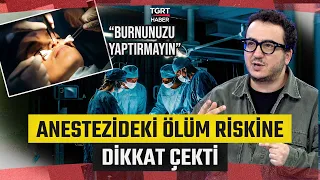 "Don't Get a Nose Job, There's a Risk of Death During Anesthesia": Oytun Erbaş Warned Those Getti...
