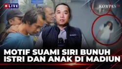 Unregistered Husband Kills Wife and Child in Madiun, Motive Suspected to be Personal Dispute | SA...