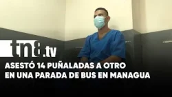 Apuñaló a un hombre 14 veces y ahora enfrenta la justicia en Managua